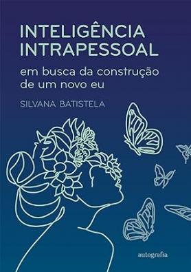Inteligência intrapessoal: em busca da construção de um novo eu