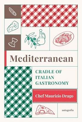 Mediterranean: Cradle of Italian Gastronomy