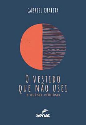 O vestido que não usei e outras crônicas