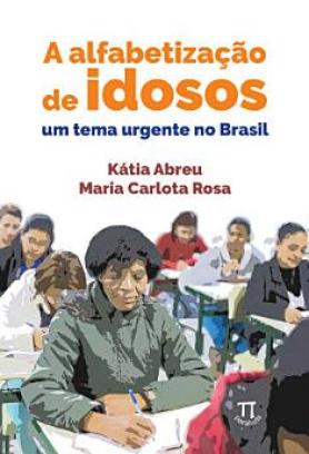 A alfabetização de idosos. um tema urgente no Brasil
