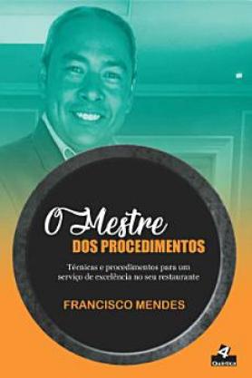 O mestre dos procedimentos: técnicas e procedimentos para um serviço de excelência no seu restaurante