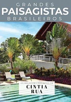 Coleção Grandes Paisagistas Brasileiros - Os Melhores Projetos de Cintia Rua