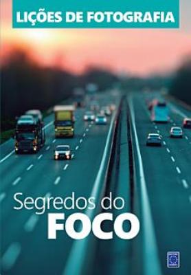 Lições de Fotografia: Segredos do Foco