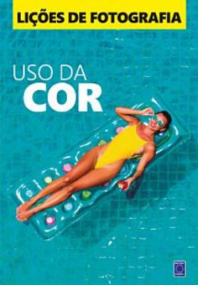 Lições de Fotografia: Uso da COR