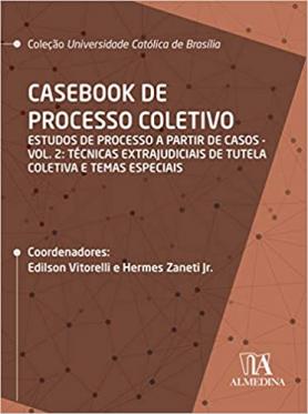 Casebook de Processo Coletivo: Estudos de processo a partir de casos – Vol. 2