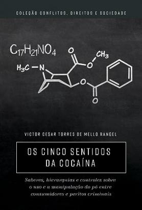 Os cinco sentidos da cocaína