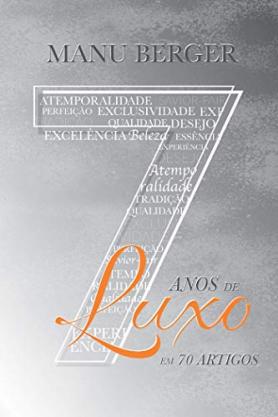 7 anos de luxo em 70 artigos