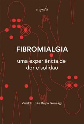 Fibromialgia: uma experiência de dor e solidão