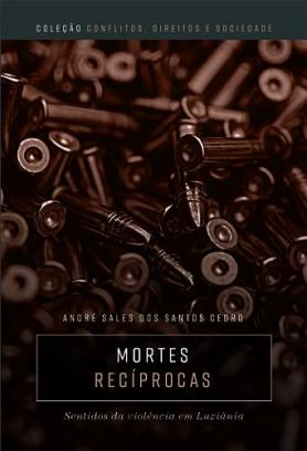 Mortes recíprocas: sentidos da violência em Luziânia