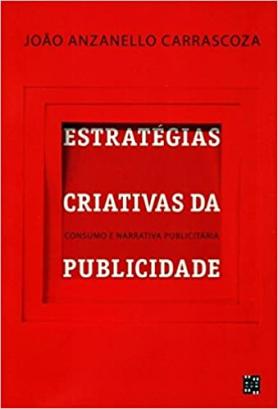  Estratégias criativas da publicidade: Consumo e narrativa publicitária