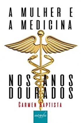 A mulher e a medicina nos anos dourados