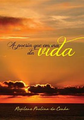 A poesia que emana da vida