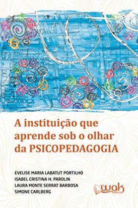 Instituição que aprende sob o olhar da Psicopedagogia