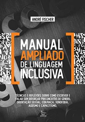 Manual ampliado de linguagem inclusiva
