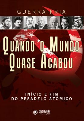 Guerra Fria - Quando o Mundo Quase Acabou Ed. 01