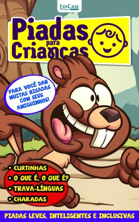 Piadas Para Crianças Ed. 91 - Curtinhas, O que é, o que é? E Charadas