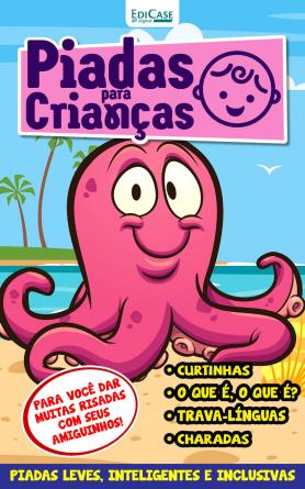 Piadas Para Crianças Ed. 95 - Curtinhas, O que é, o que é? E Charadas