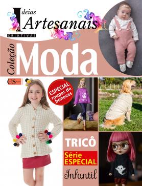 Ideias Criativas Artesanais Ed. 11 - Coleção Moda: Especial Roupas de Bonecas