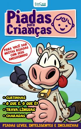 Piadas Para Crianças Ed. 98 - Curtinhas, O que é, o que é? E Charadas