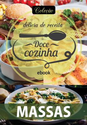 Coleção Doce Cozinha Ed. 88 - Massas