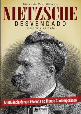 Nietzsche Desvendado - Filosofia e Verdade Ed. 01