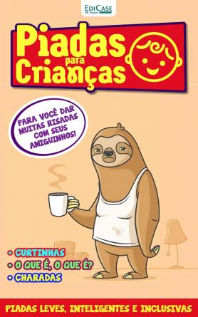 Piadas Para Crianças Ed. 103 - Curtinhas, O que é, o que é? E Charadas