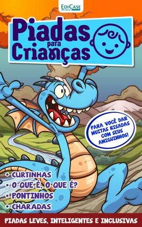 Piadas Para Crianças Ed. 104- Curtinhas, O que é, o que é? E Charadas