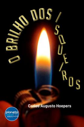 O Brilho dos Isqueiros