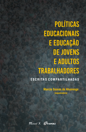 Políticas Educacionais e Educação de Jovens e Adultos Trabalhadores: Escritas Compartilhadas