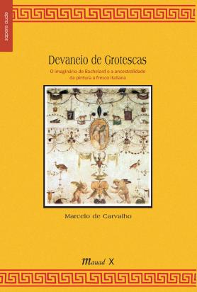 Devaneio de Grotescas: O imaginário de Bachelard e a ancestralidade da pintura a fresco italiana 