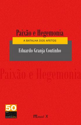 Paixão e Hegemonia: A Batalha dos Afetos