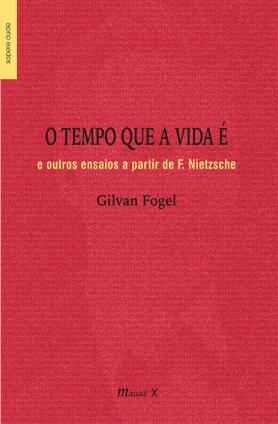 O tempo que a vida é e outros ensaios a partir de F. Nietzsche 