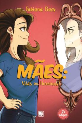 Mães: Vilãs ou Heroínas