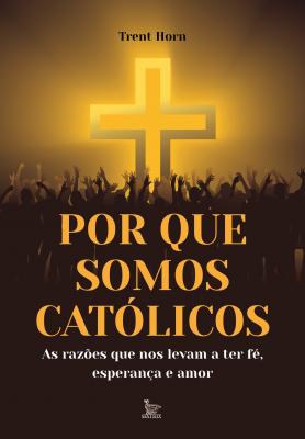 Por que somos católicos