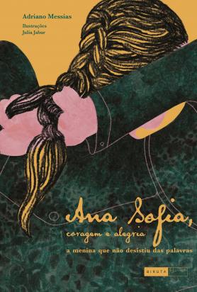 Ana Sofia, coragem e alegria
