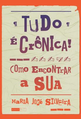 Tudo é crônica!