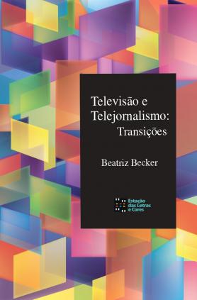 Televisão e telejornalismo: transições