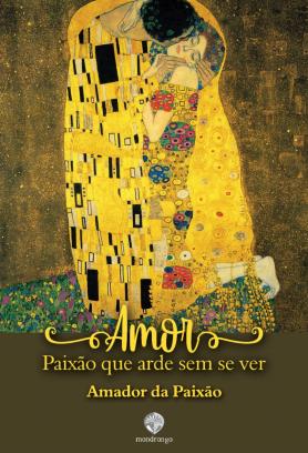 Amor, paixão que arde sem se ver