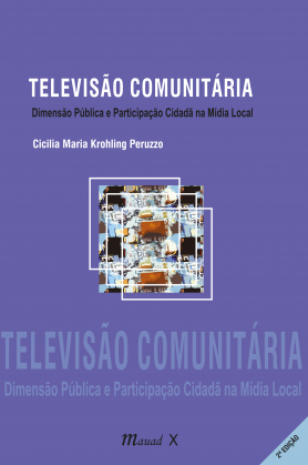 Televisão Comunitária:  dimensão pública e participação cidadã na mídia local