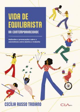 Vida de Equilibrista na Contemporaneidade