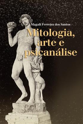 Mitologia, Arte e Psicanálise