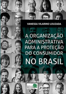 A Organização Administrativa para a proteção do consumidor no Brasil