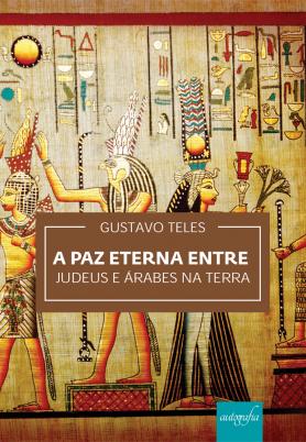 A paz eterna entre judeus e árabes na Terra