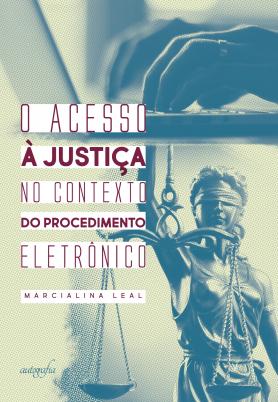 O acesso à justiça no contexto do procedimento eletrônico
