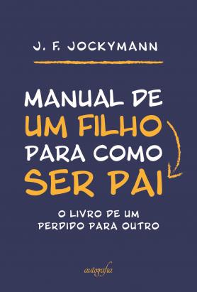 Manual de um filho para como ser pai