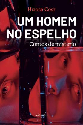 Um homem no espelho: contos de mistério