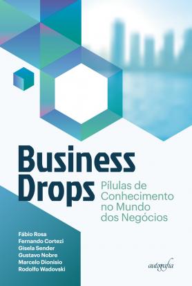 Business drops: pílulas de conhecimento no mundo dos negócios