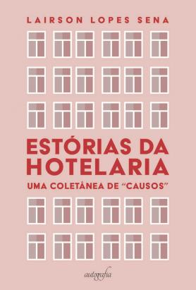Estorias da hotelaria: uma coletânea de “causos”
