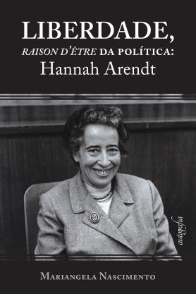Liberdade, raison d'être da política: Hannah Arendt