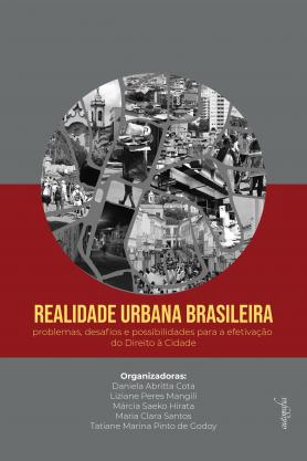 Realidade urbana brasileira: problemas, desafios e possibilidades para a efetivação do Direito à Cidade